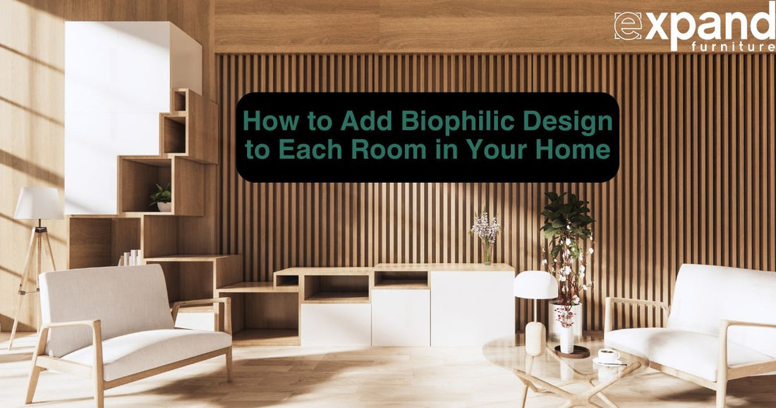 How to Add Biophilic Design to Each Room in Your Home