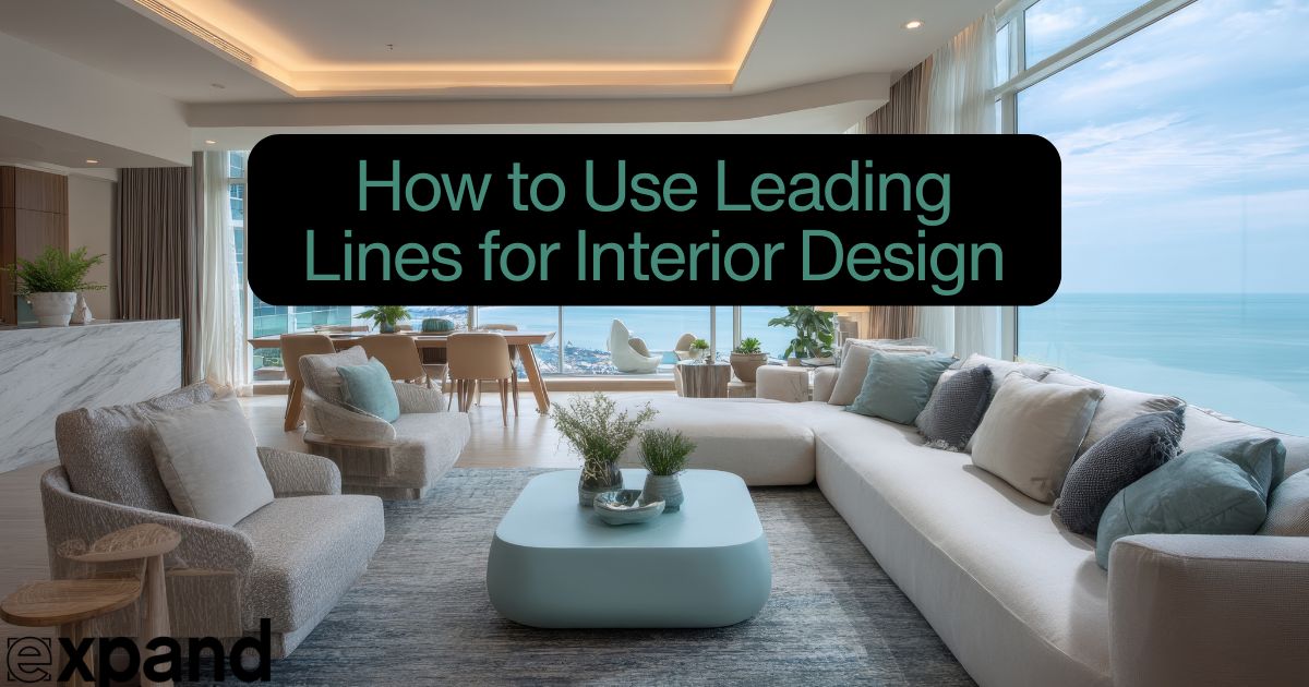 How to Use Leading Lines for Interior Design – Expand Furniture