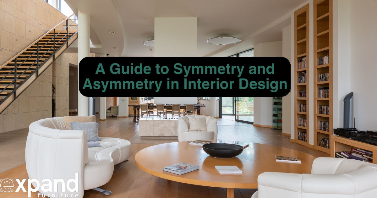 A Guide to Symmetry and Asymmetry in Interior Design – Expand Furniture