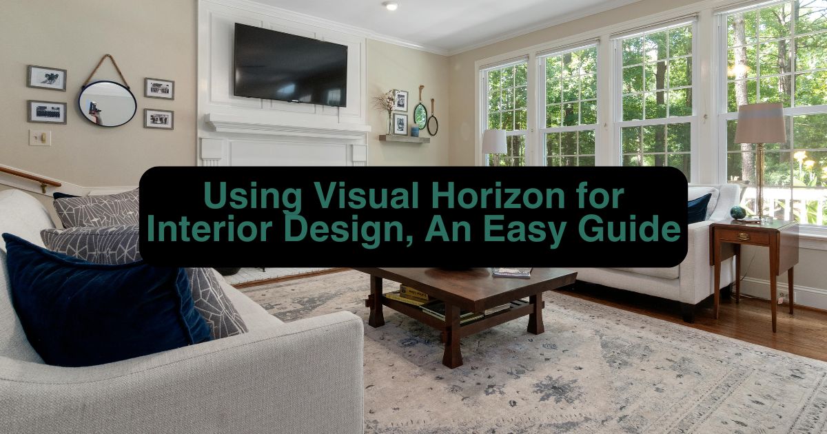 Using Visual Horizon for Interior Design, An Easy Guide – Expand Furniture