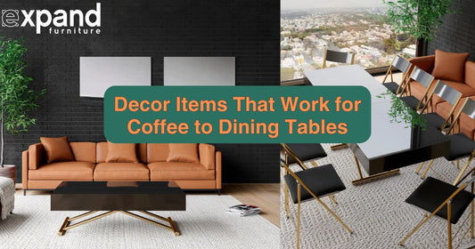 Decor Items That Work for Coffee and Dining Tables