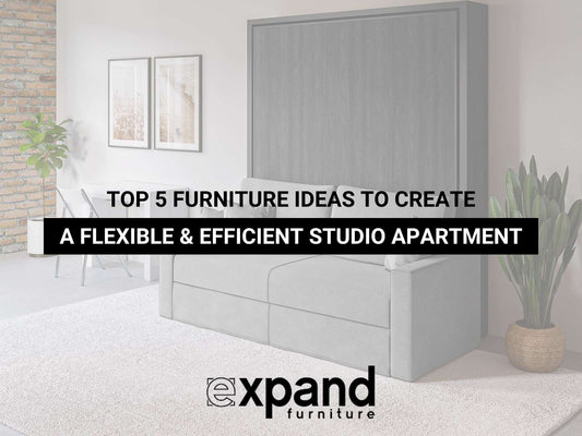 Top 5 Furniture Ideas to Create a Flexible & Efficient Studio Apartment