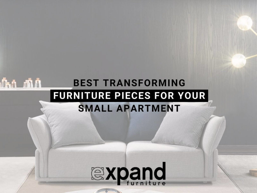 Best Transforming Furniture Pieces for Your Small Apartment