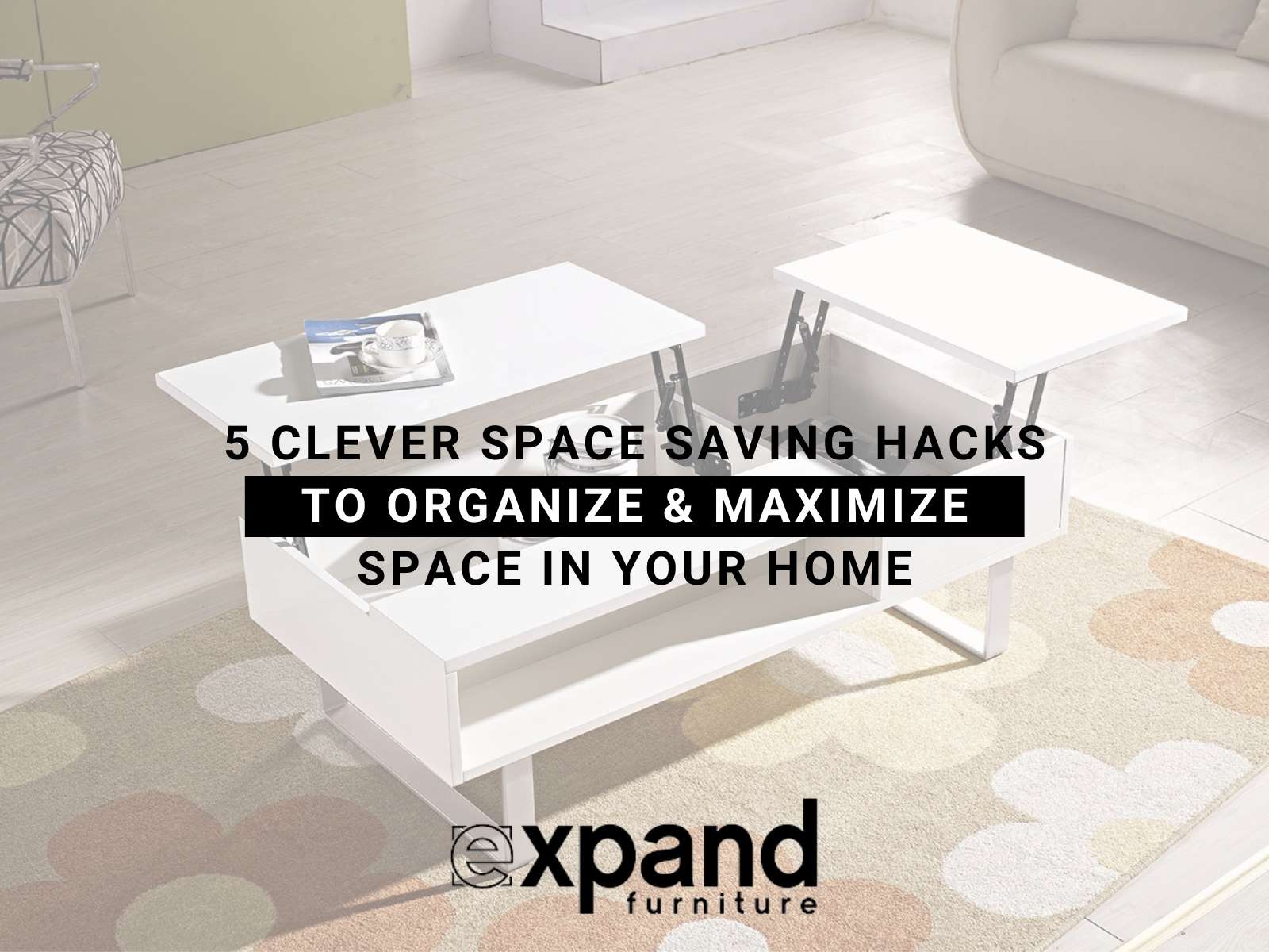 5 Clever Space Saving Hacks To Organize & Maximize Space In Your Home
