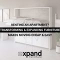 Renting an Apartment? Transforming & Expanding Furniture Makes Moving Cheap & Easy